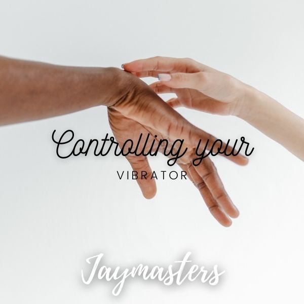 Controlling Your Vibrator