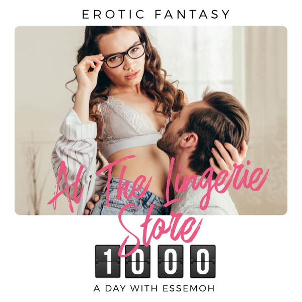 A Day with Essemoh: 1000 - At the Lingerie Store