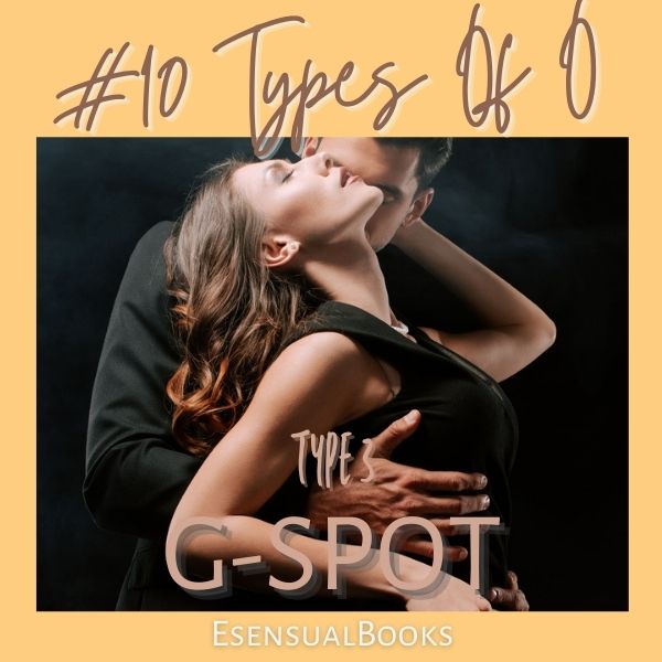 #10TypesOf_O: Type 3 - G-Spot