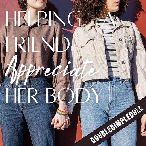 Helping a Friend Appreciate Her Body cover image