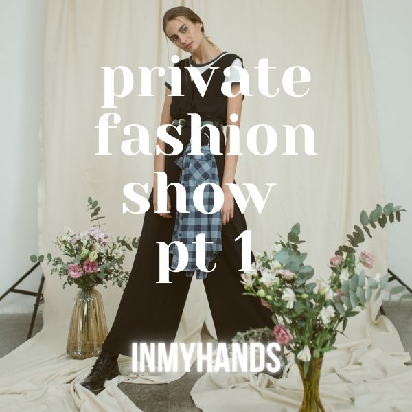 Private Fashion Show pt.1 cover image