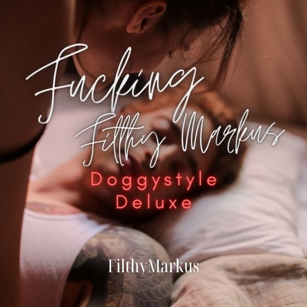 Fucking Filthy Markus - Doggystyle Deluxe cover image