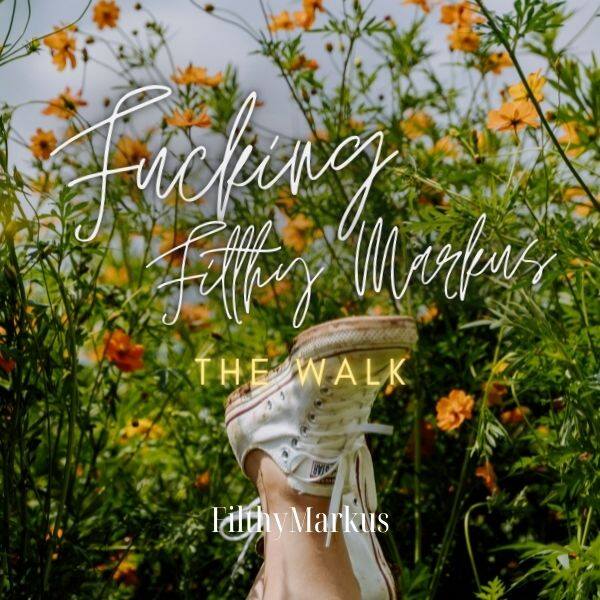 Fucking Filthy Markus - The Walk cover image